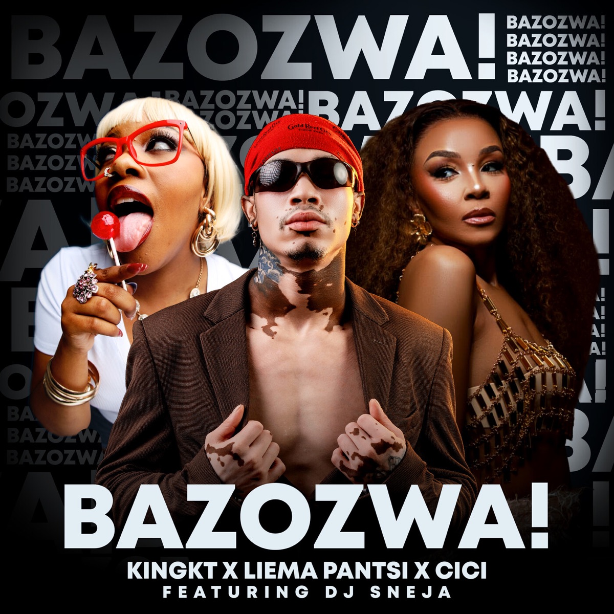 Bazozwa! (feat. DJ Sneja) - Single by KingKT, Liema Pantsi & Cici album cover