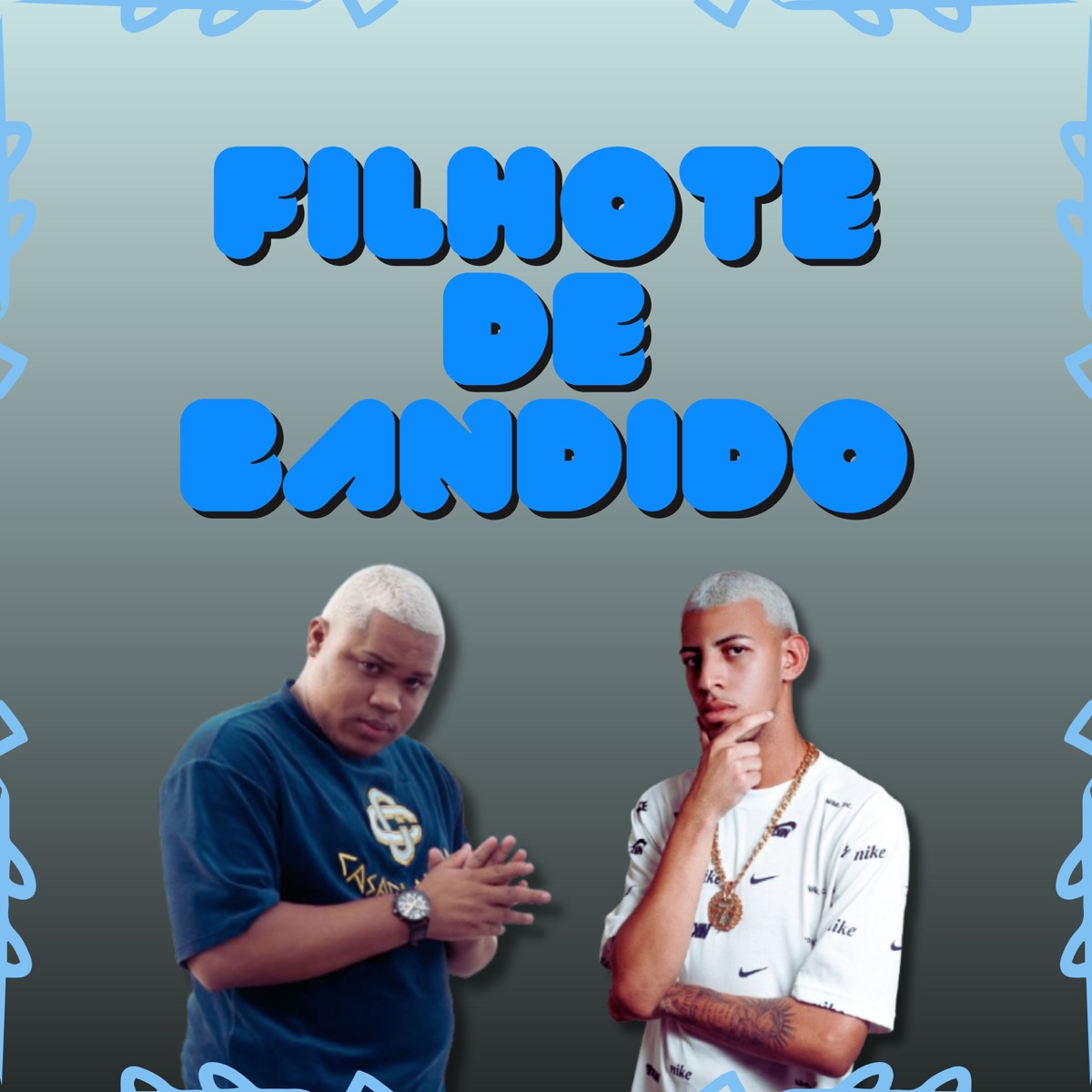 Filhote de Bandido - Single by DJ BILHA DO CAMPO BELO & mc pl alves album cover