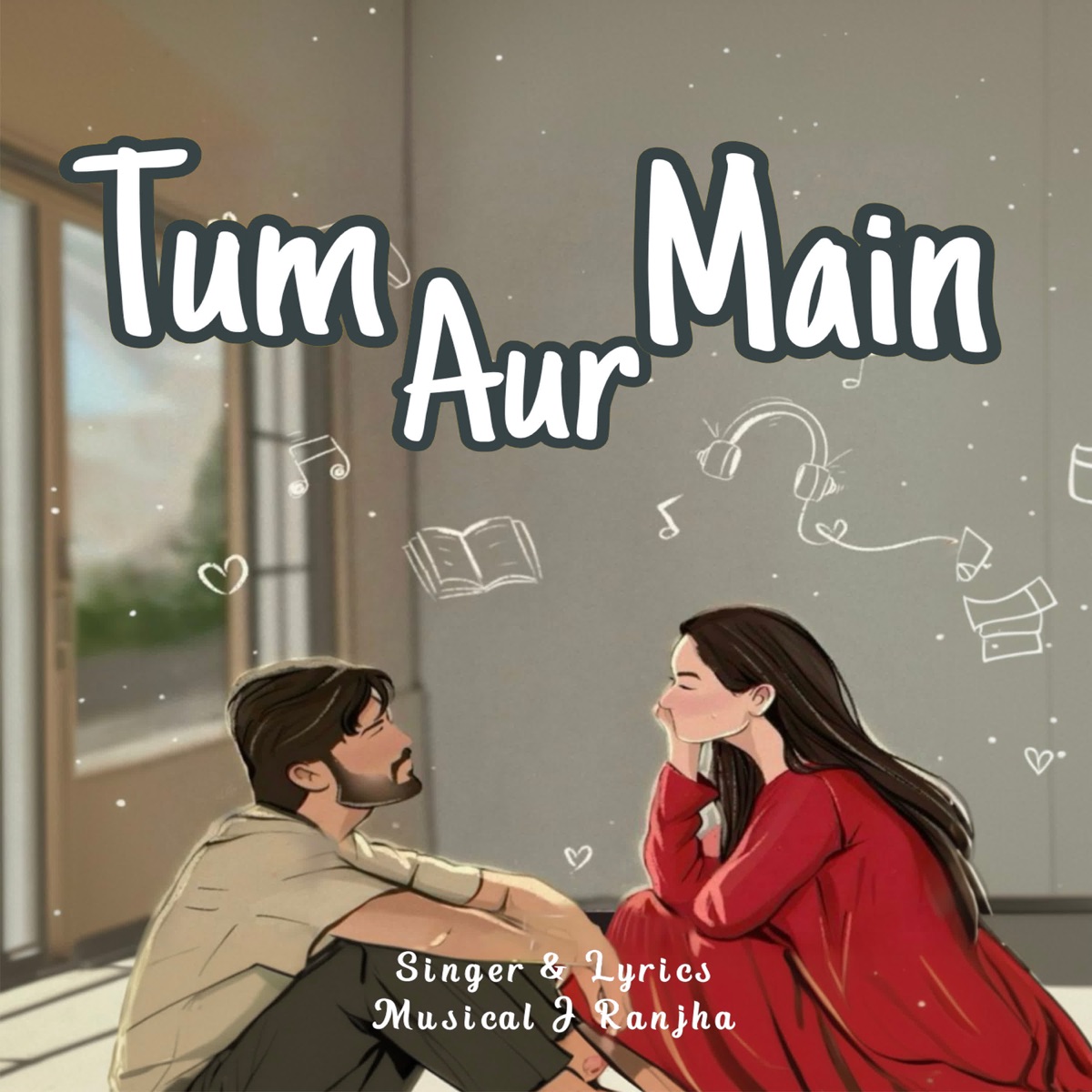 Tum Aur Main - Single by Musical J Ranjha album cover