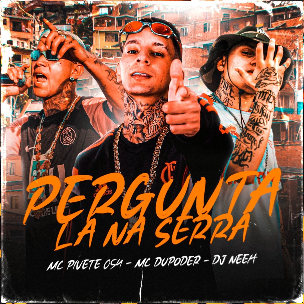 Pergunta Lá na Serra - Single by Mc Pivete 054, MC DuPoder & DJ Neeh album cover