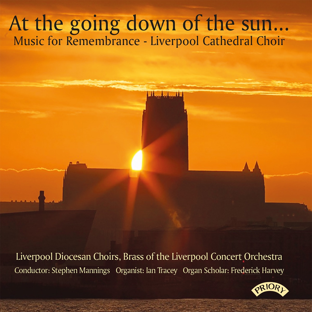 At the Going Down of the Sun. Music for Remembrance by Stephen Mannings, Liverpool Cathedral Choir, Liverpool Cathedral Brass Ensemble, Ian Tracey & Frederick Harvey album cover