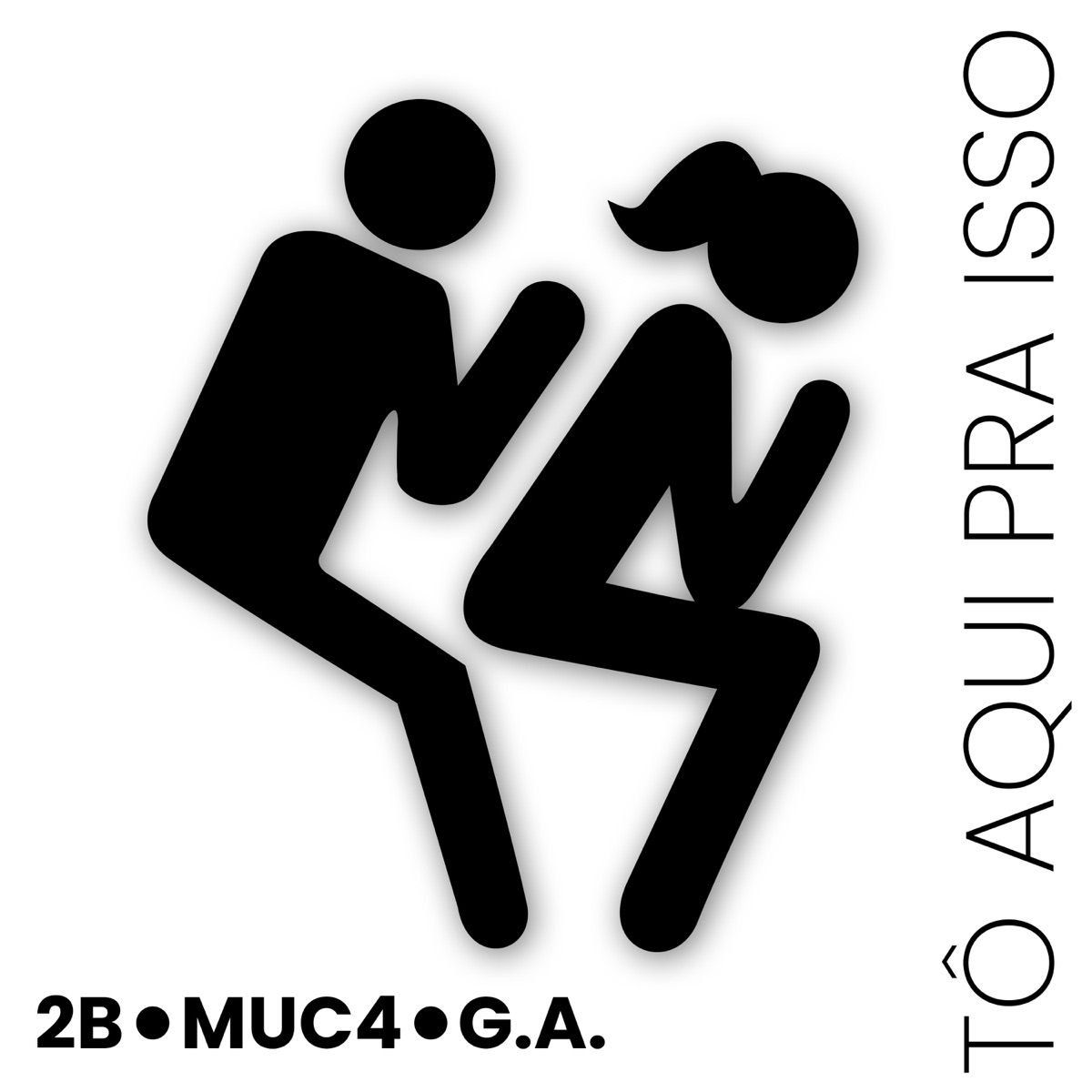 Tô Aqui pra Isso (feat. G.A) - Single by Muc4 album cover