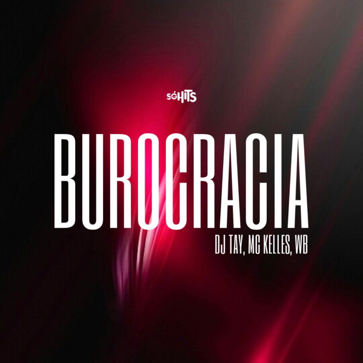 BUROCRACIA - Single by WB, Dj Tay & Mc Kelles album cover