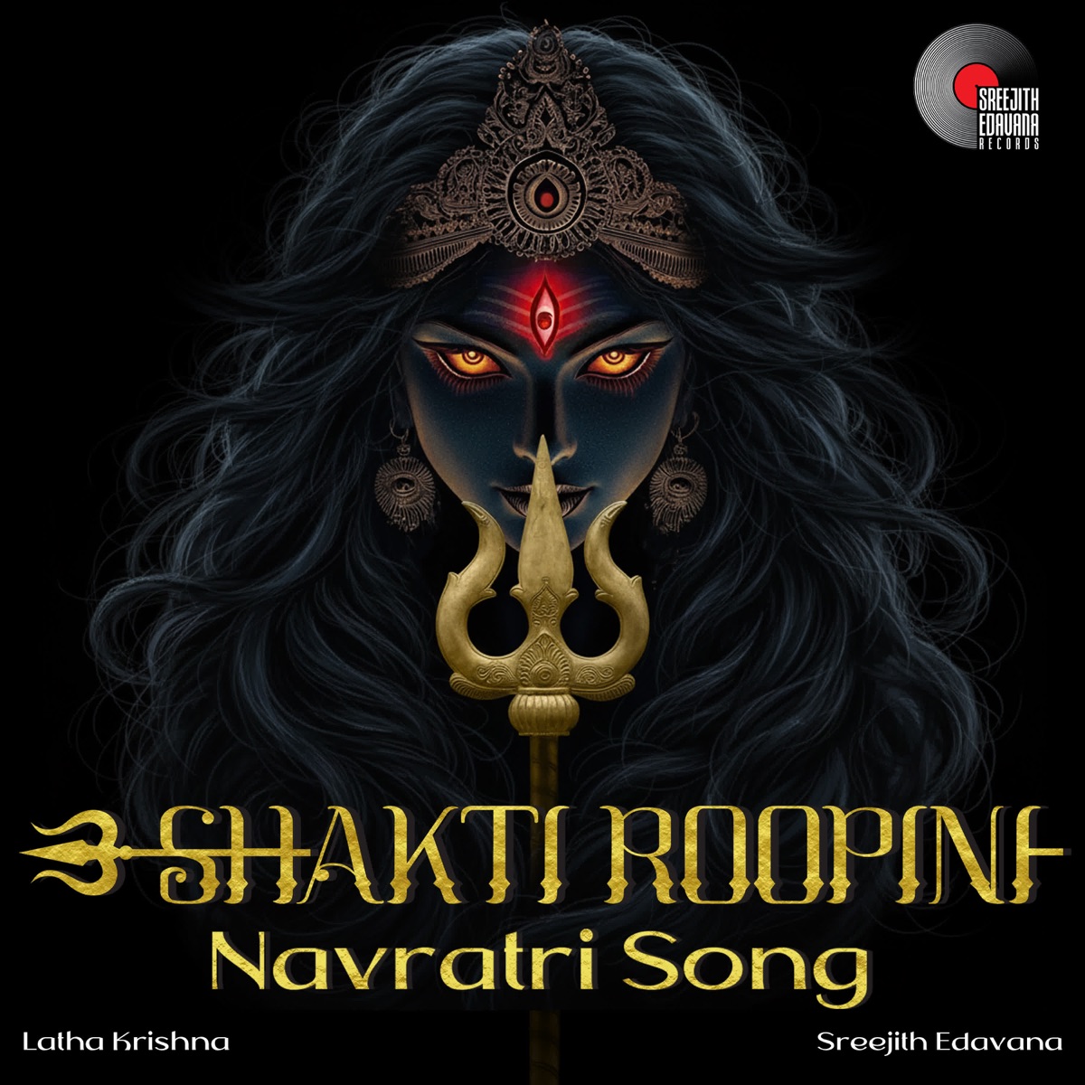 Shakti Roopini-Navratri Song - Single by Sreejith Edavana & Latha Krishna album cover