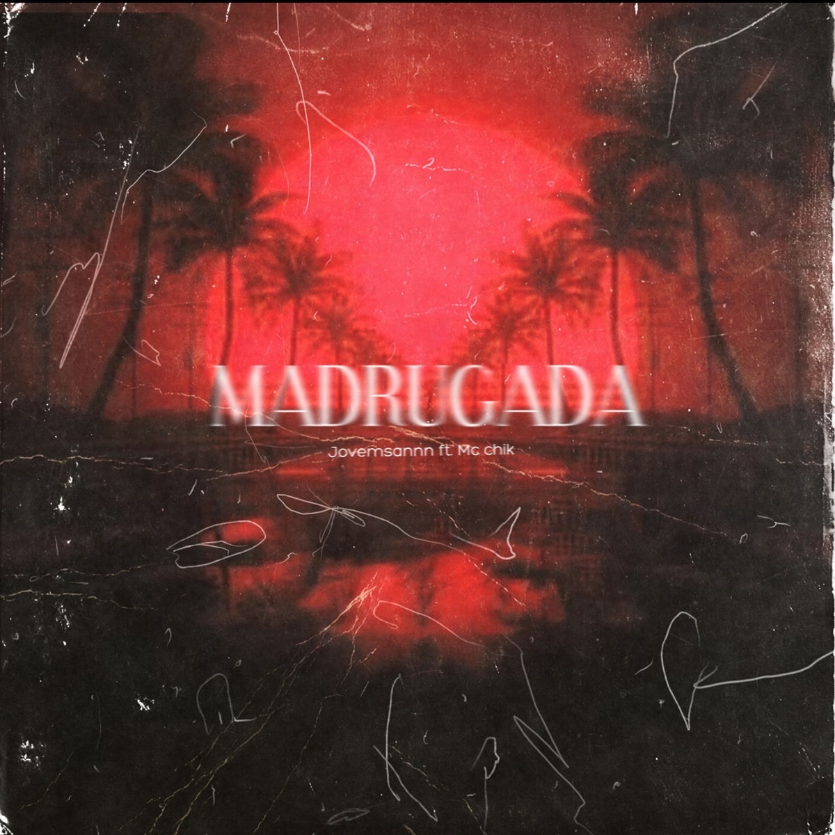 MADRUGADA (feat. mc chik) - Single by jovemsannn album cover