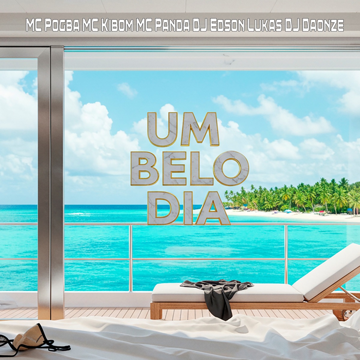 UM BELO DIA - Single by Dj Edson Lukas, DJ DAONZE, MC PANDA, Mc Pogba & MC Kibom album cover