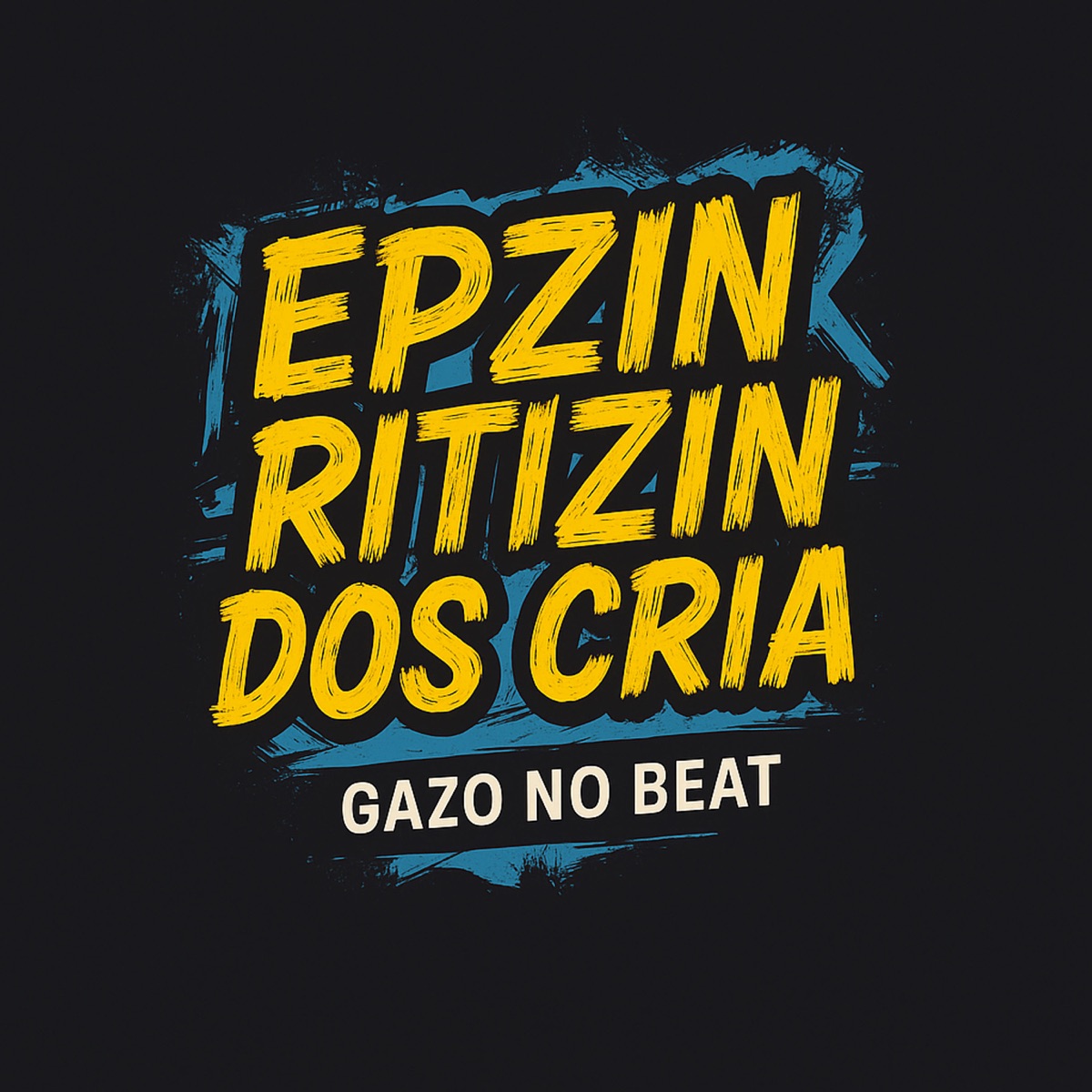 Epzin Ritizin dos Cria - Single by GAZO NO BEAT album cover
