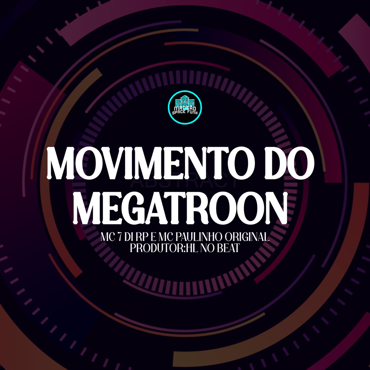 Movimento do Megatroon - Single by Mc7 di RP & MC Paulinho Original album cover