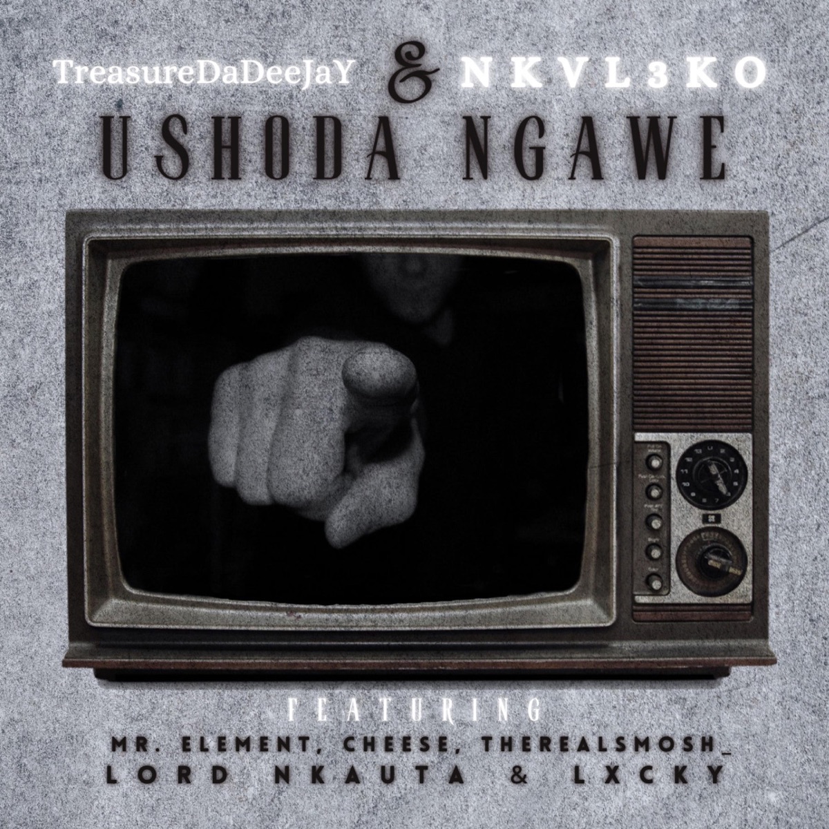 Ushoda Ngawe (feat. NKVL3KO, Mr. Element, Cheese, TheRealSmosh_, Lord Nkauta & Lxcky) - Single by TreasureDaDeeJaY album cover