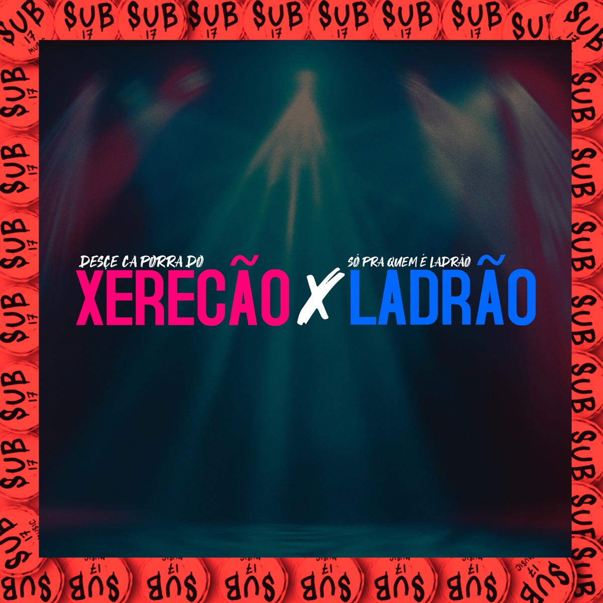Desce Ca Porra do Xerecão - Só pra Quem É Ladrão - Single by Mc Neguinho da V.A & MC MEDUZA album cover