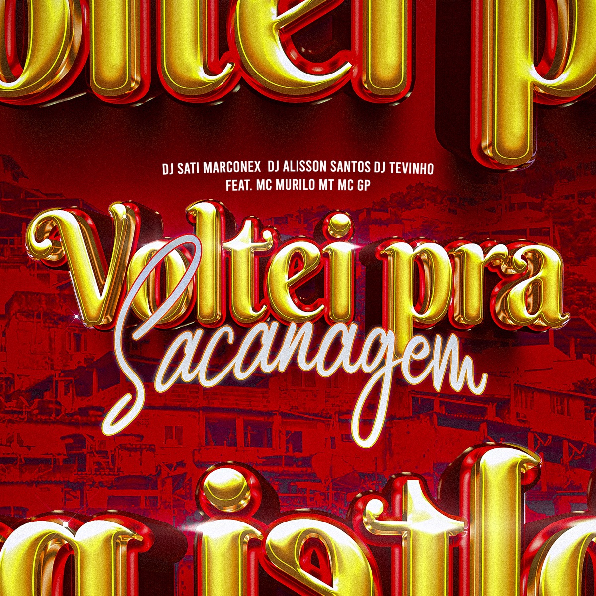 VOLTEI PRA SACANAGEM (feat. MC Murilo MT & MC GP) - Single by Dj Sati Marconex, DJ Alisson Santos & DJ Tevinho album cover
