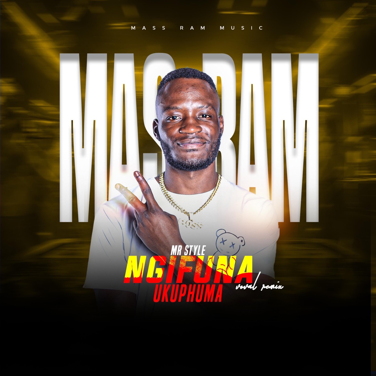 Ngifuna Ukuphuma Vocal Remix (feat. Mr Style) - Single by Mass Ram album cover