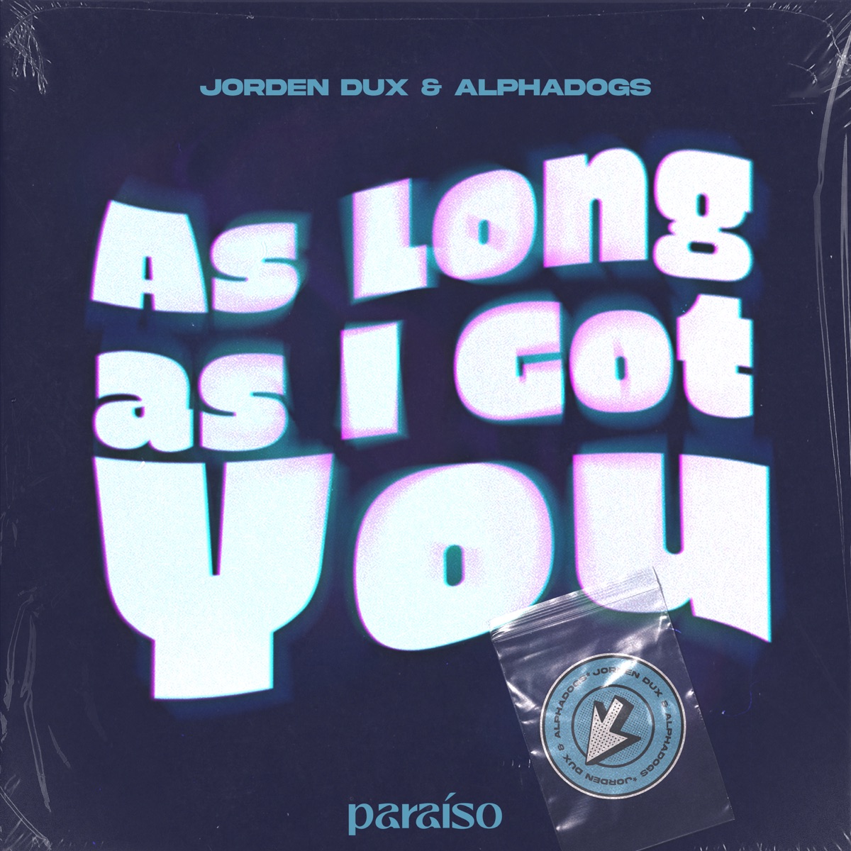 As Long As I Got You - Single by Jorden Dux & Alphadogs album cover