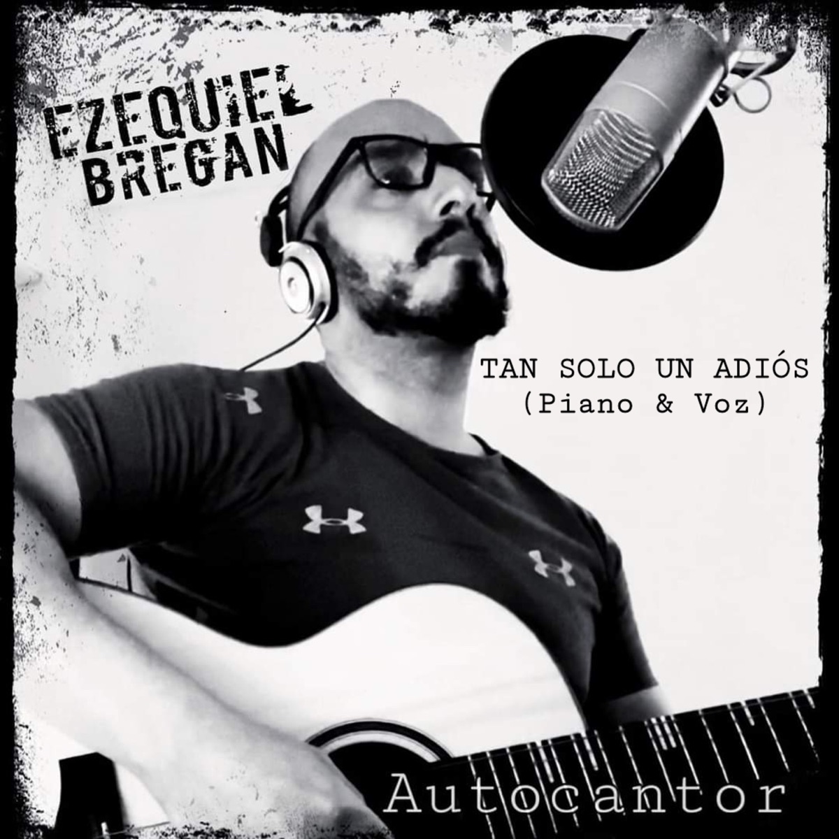 Tan Solo Un Adiós (Piano & Voz) - Single by Ezequiel Bregan album cover