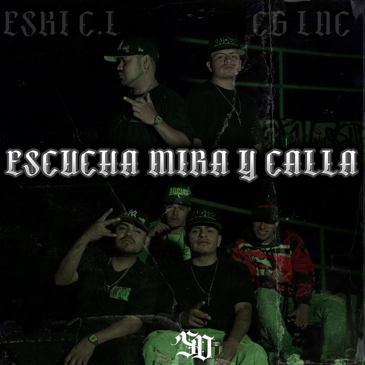 ESCUCHA MIRA Y CALLA (feat. CG LNC) - Single by Eski C.L album cover