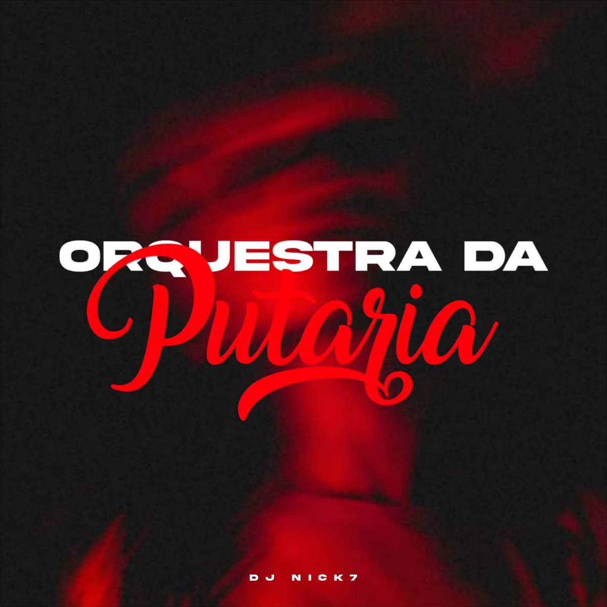 Orquestra da Putaria - Single by DJ NICK7 album cover