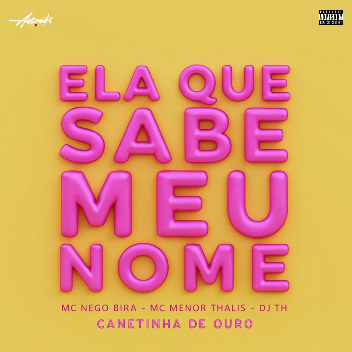 Ela Que Sabe Meu Nome - Single by Mc Nego Bira, Mc Menor Thalis, DJ TH CANETINHA DE OURO & Astros Records album cover