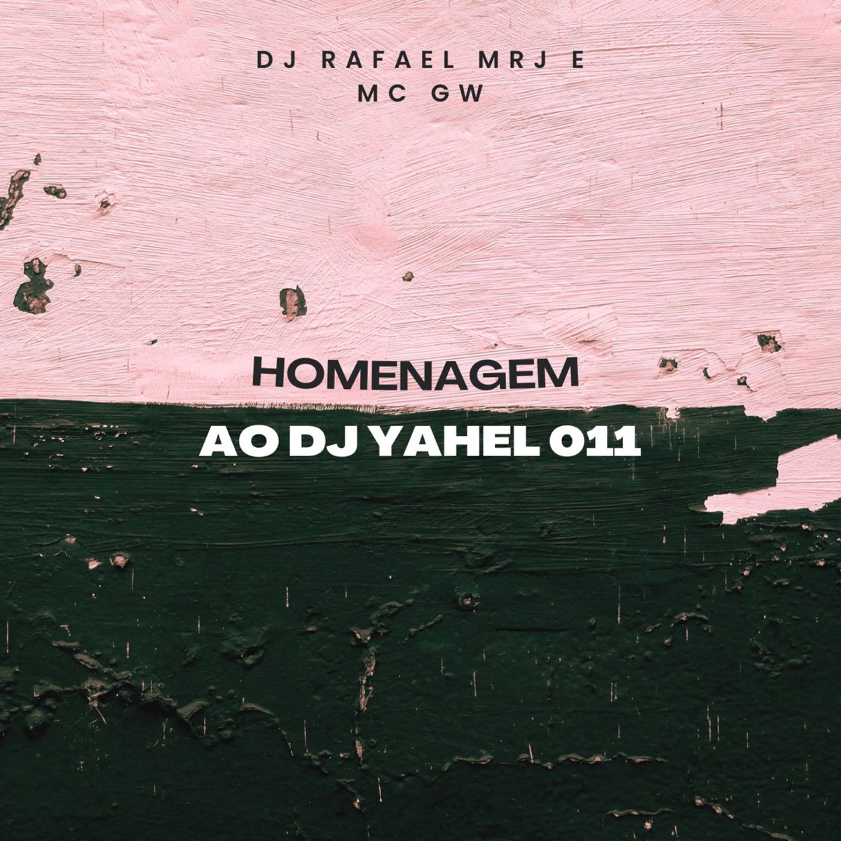 Homenagem ao Dj Yahel 011 - Single by DJ Rafael MRJ & MC GW album cover