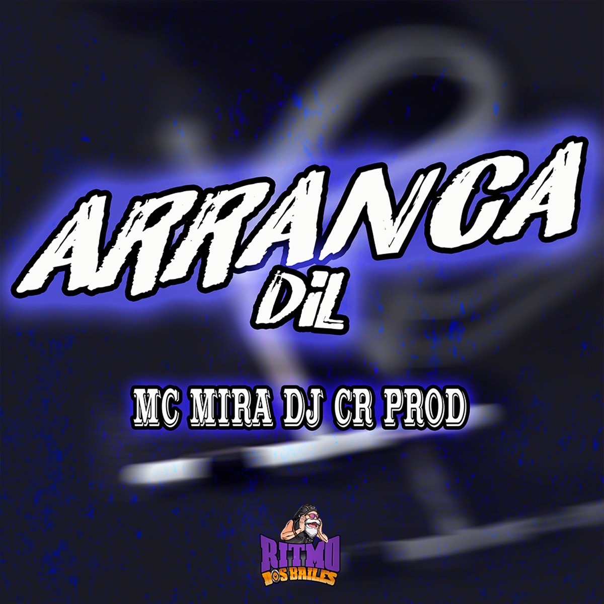 Arranca Dil - Single by DJ CR Prod & Mc Mira album cover