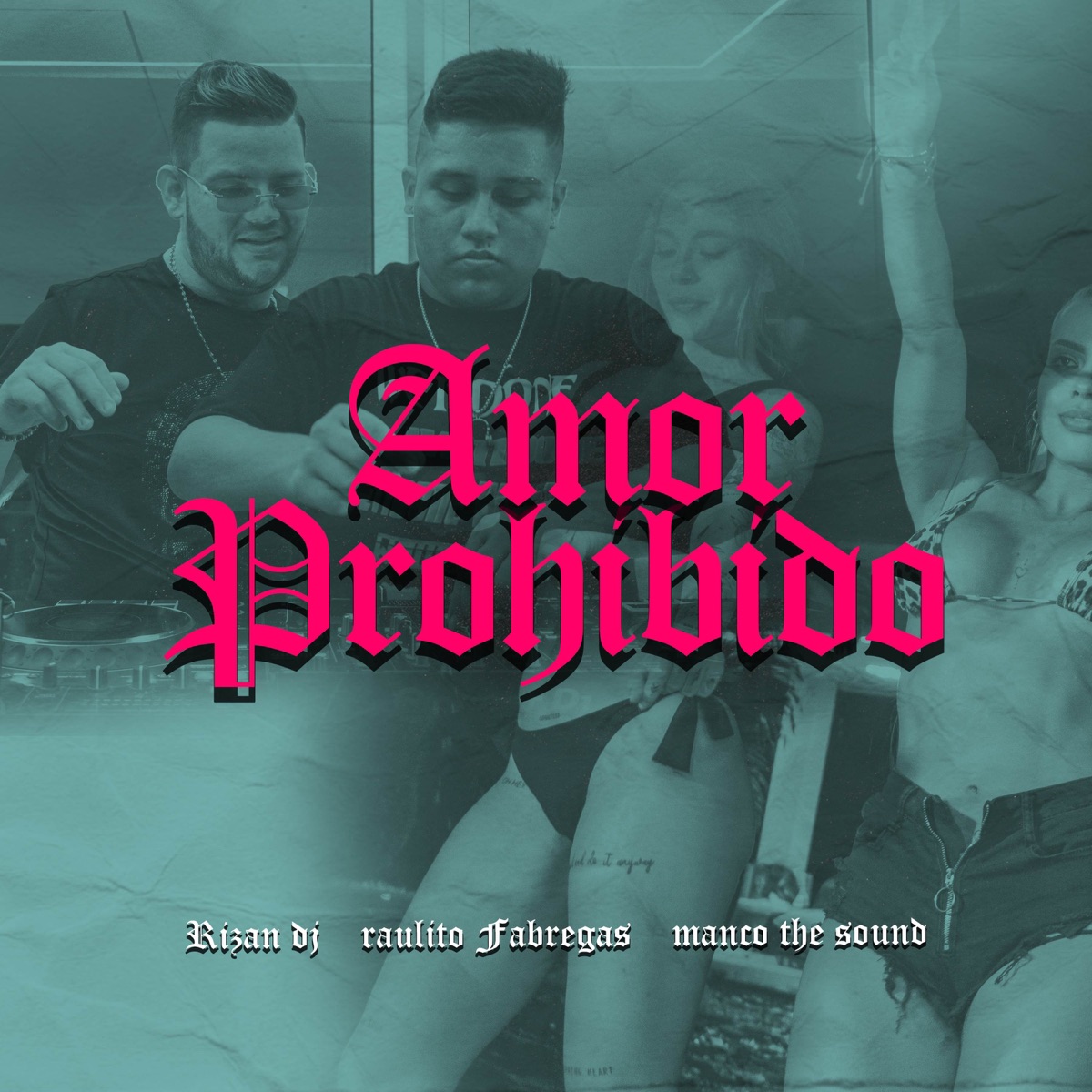 Amor Prohibido - Single by Rizan Dj, Manco the Sound & Raulito Fabregas album cover