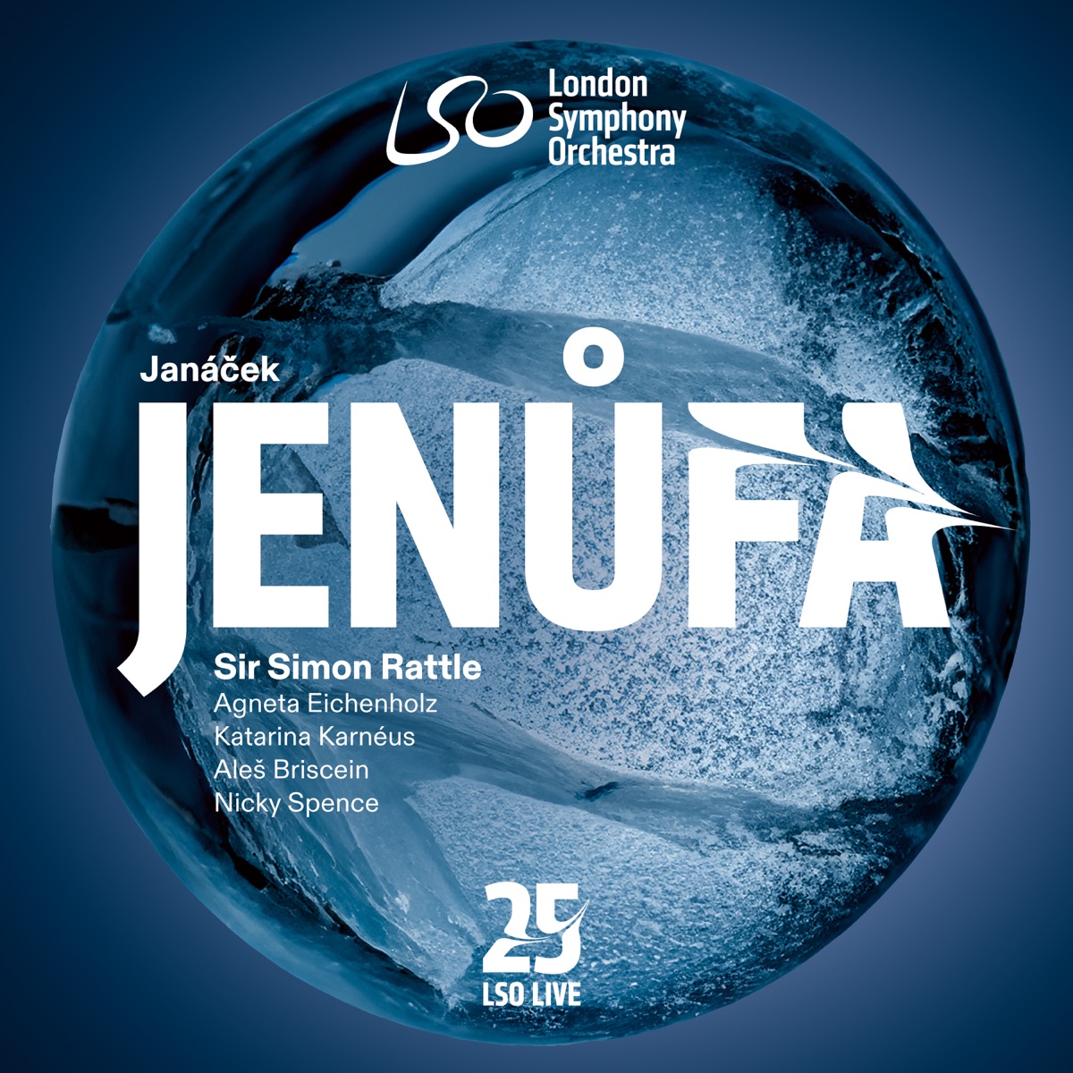 Janáček: Jenůfa by Sir Simon Rattle, London Symphony Orchestra, Agneta Eichenholz, Katarina Karnéus, Aleš Briscein & Nicky Spence album cover