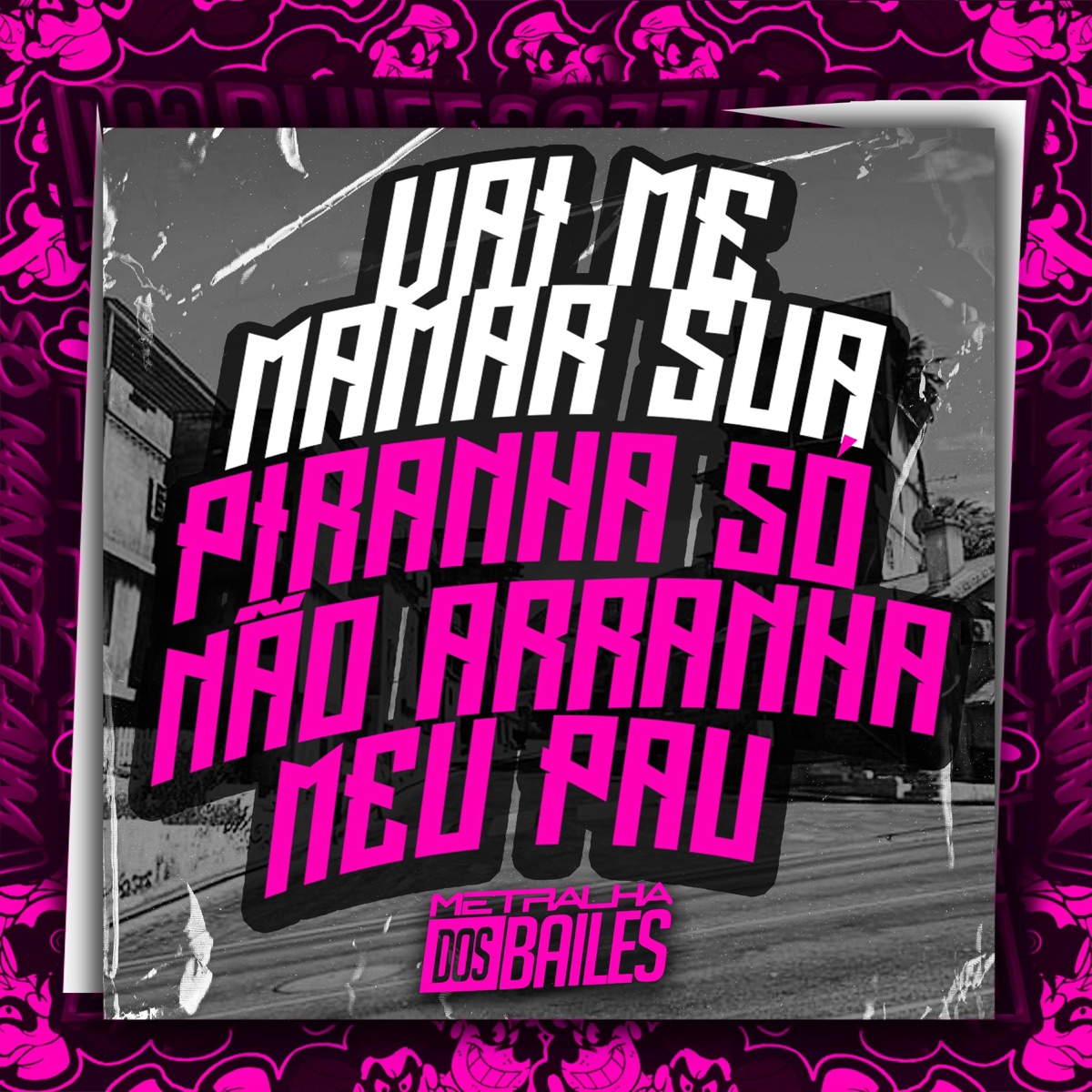 Vai Me Mamar Sua Piranha Só Não Arranha Meu Pau (feat. MC MORENA) - Single by MC MN, MC MV & Dj Di album cover