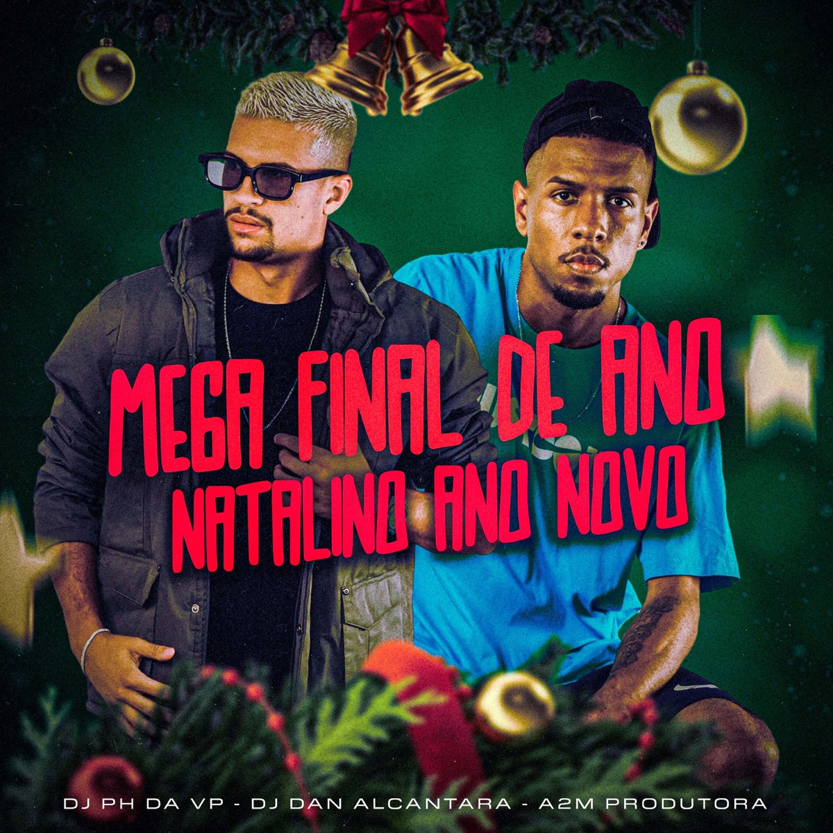 Mega Final de Ano Natalino Ano Novo - Single by DJ PH DA VP, Dj Dan Alcantara & A2M PRODUTORA album cover
