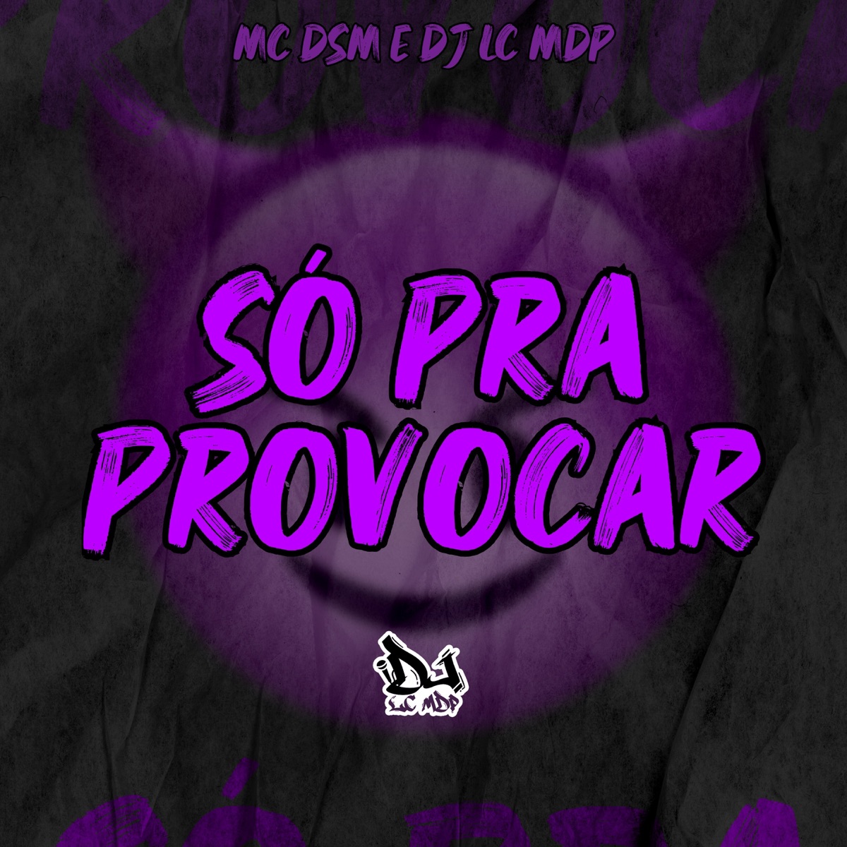 Só pra Provocar - Single by Dj Lc Mdp & MC DSM album cover