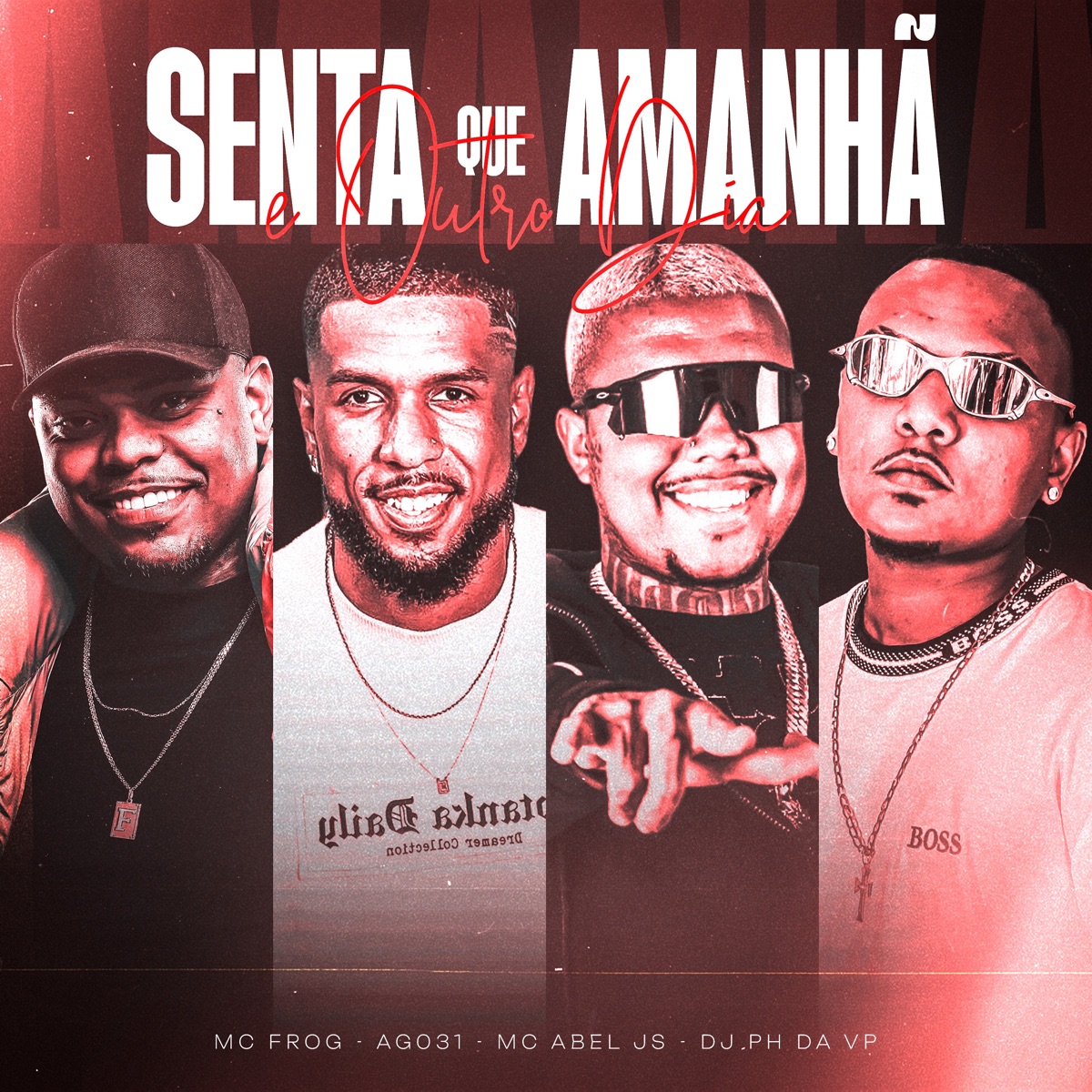 Senta Que Amanhã É Outro Dia - Single by Mc Frog, MC Abel JS, AG031 & DJ PH DA VP album cover