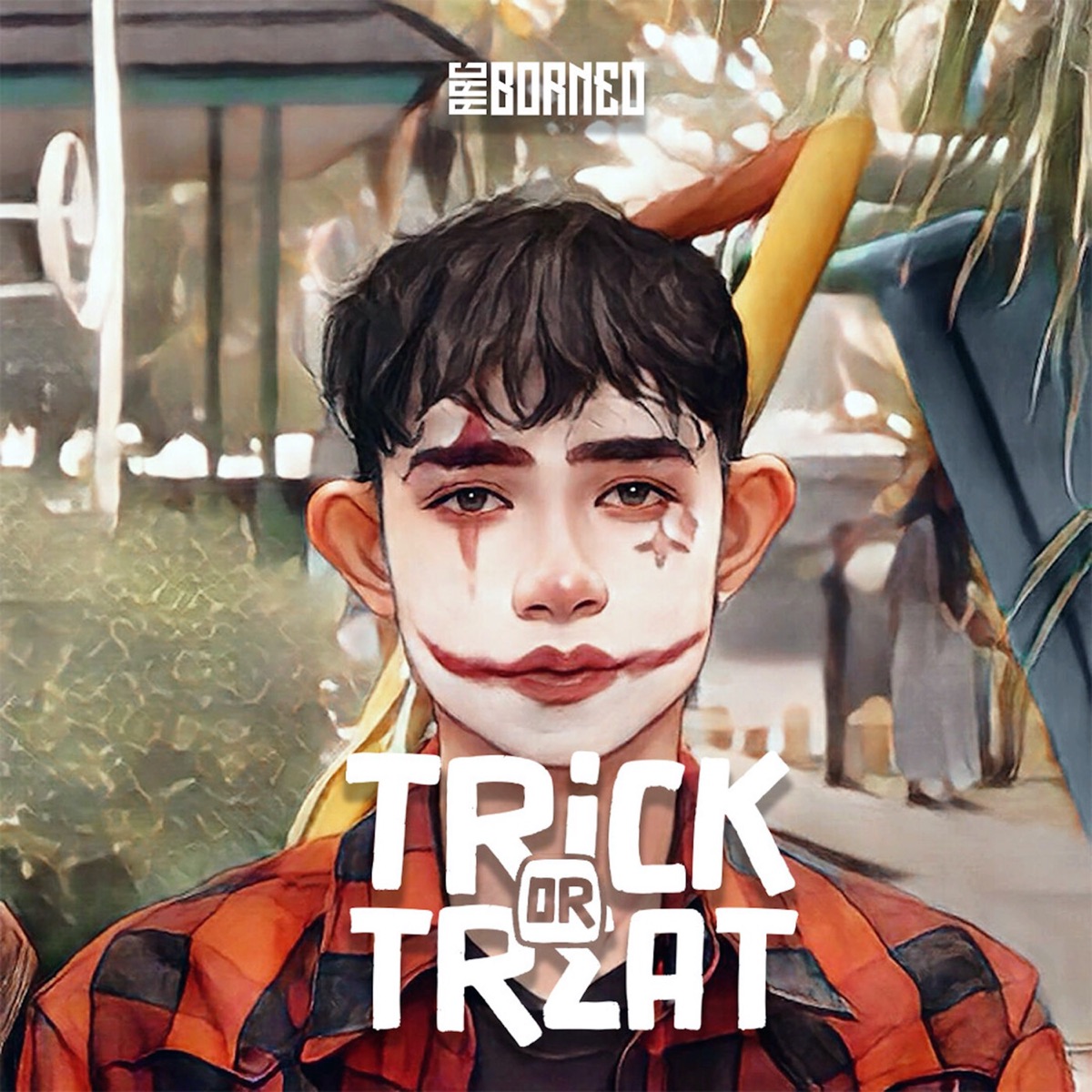 Trick or Treat - Single by Arc Borneo album cover