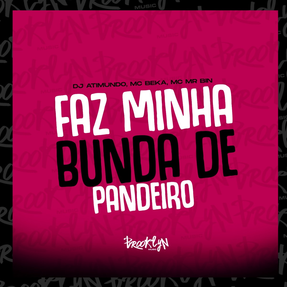 Faz Minha Bunda de Pandeiro - Single by Mc Mr. Bim, Dj Artimundo & Mc Beka Sp album cover
