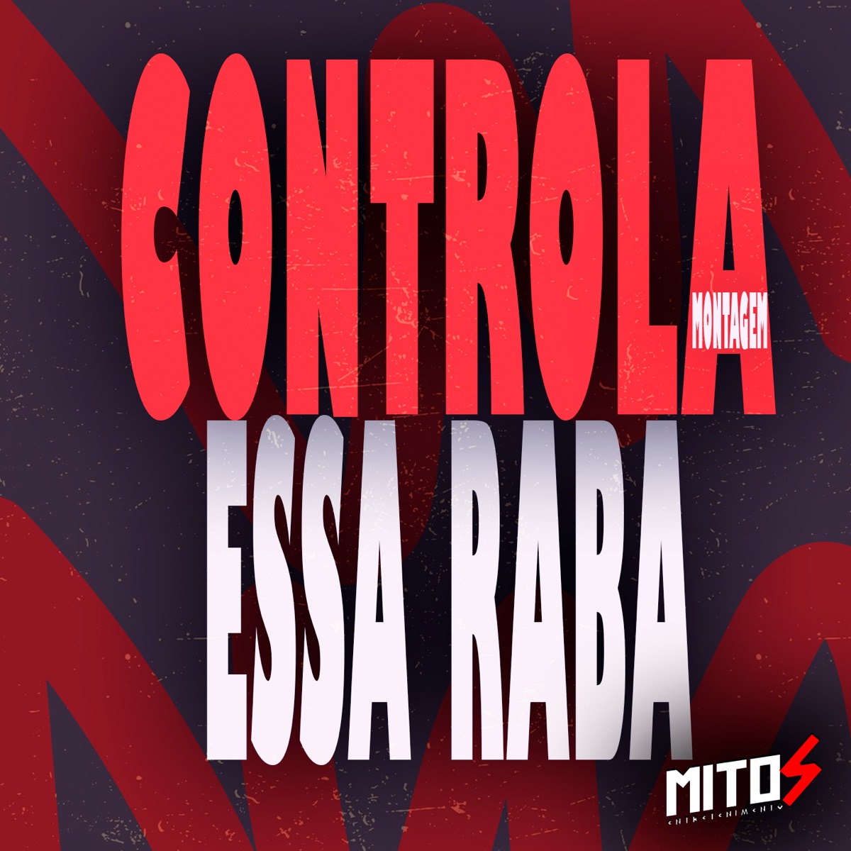 Montagem - Controla Essa Raba - Single by DJ MUSTACHE, MC TH, Mc Magrinho & MITOS ENTRETENIMENTO album cover