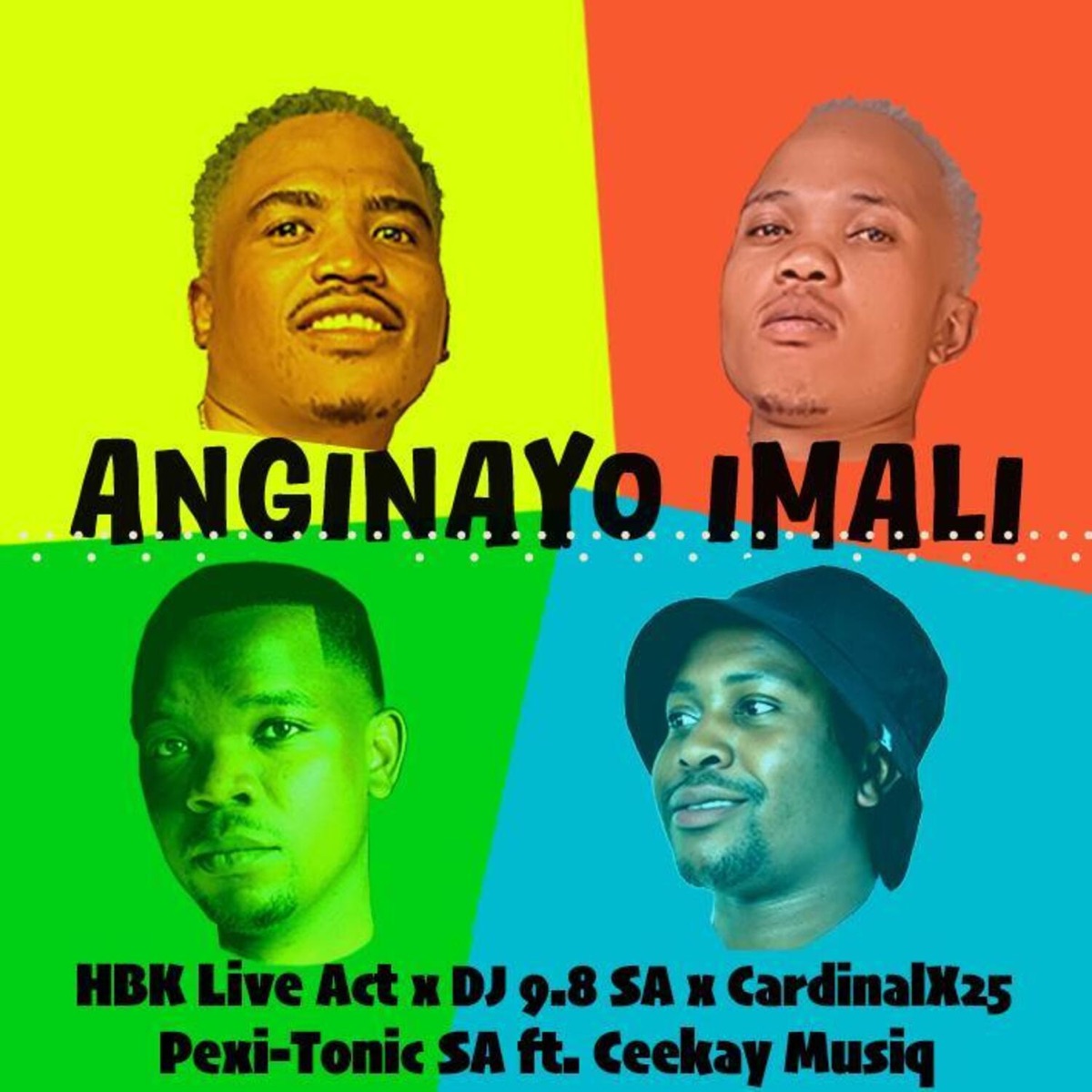 Anginayo Imali (feat. Ceekay Musiq) - Single by HBK Live Act, Dj 9.8 SA, Cardinal X25 & Pexi-Tonic SA album cover