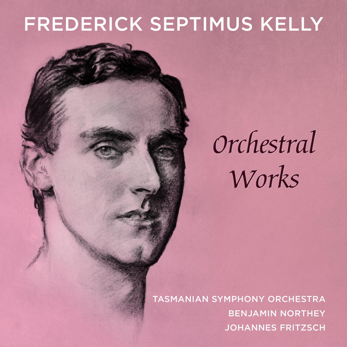 Frederick Septimus Kelly – Orchestral Works by Benjamin Northey & Tasmanian Symphony Orchestra album cover