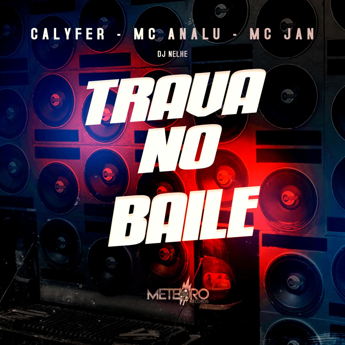 Trava no Baile - Single by CalyFer, MC analu, MC Jan & DJ NELHE album cover