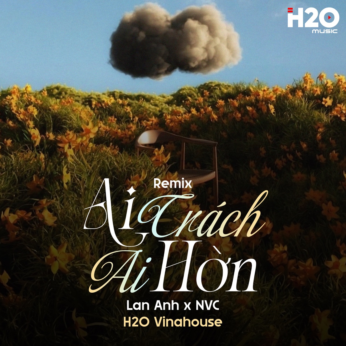 Ai Trách Ai Hờn (Remix) - Single by H2O Vinahouse, Lan Anh & NVC album cover
