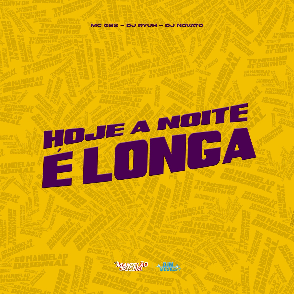 Hoje a Noite e Longa - Single by Mc Gbs & DJ Ryuh album cover