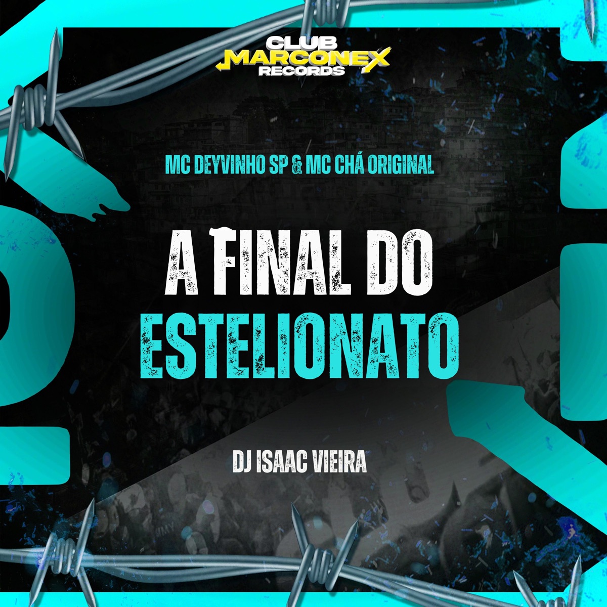 A Final do Estelionato (feat. MC DEYVINHO SP) - Single by Mc Chá Original, DJ Isaac Vieira & Club Marconex Records album cover