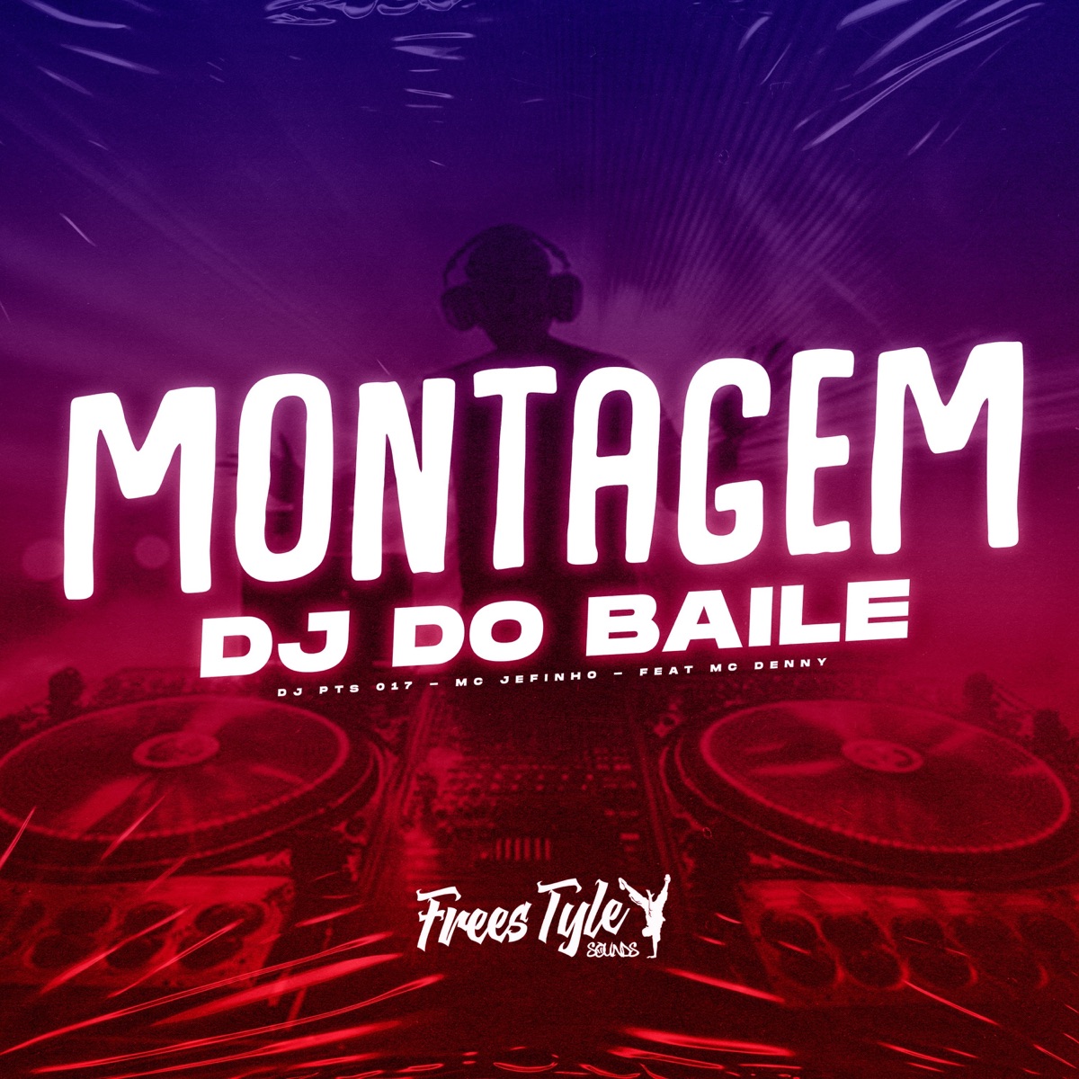 Montagem Dj do Baile (feat. Mc Denny) - Single by DJ PTS 017, MC JEFINHO & FreesTyle Sounds album cover