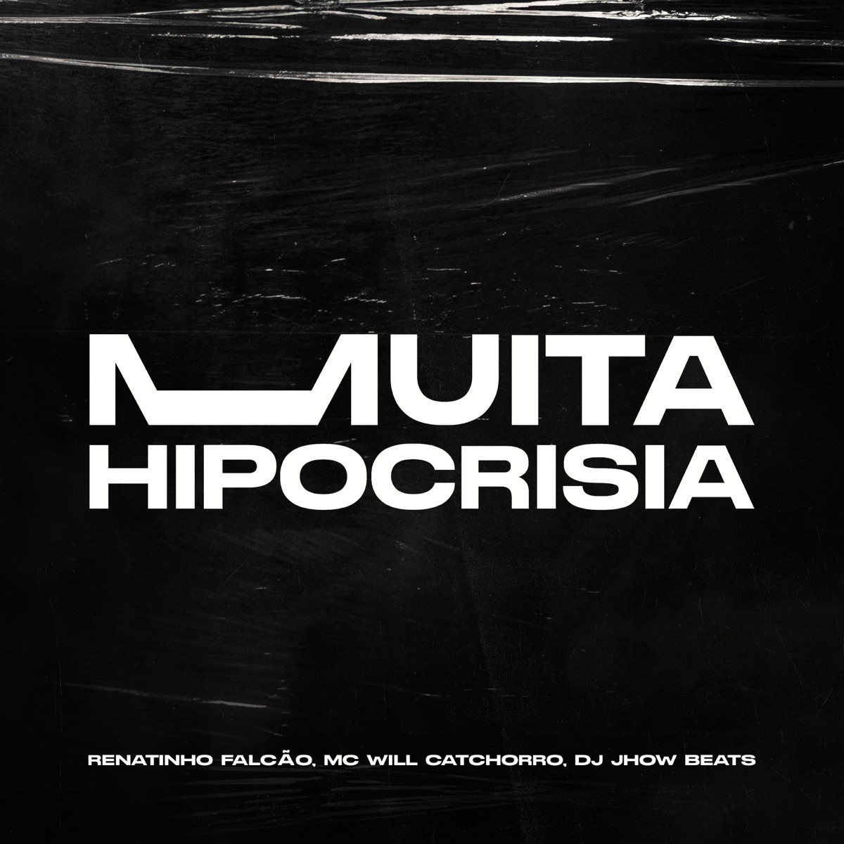 Muita Hipocresia - Single by MC Renatinho Falcão, MC Will Catchorro & DJ JHOW BEATS album cover