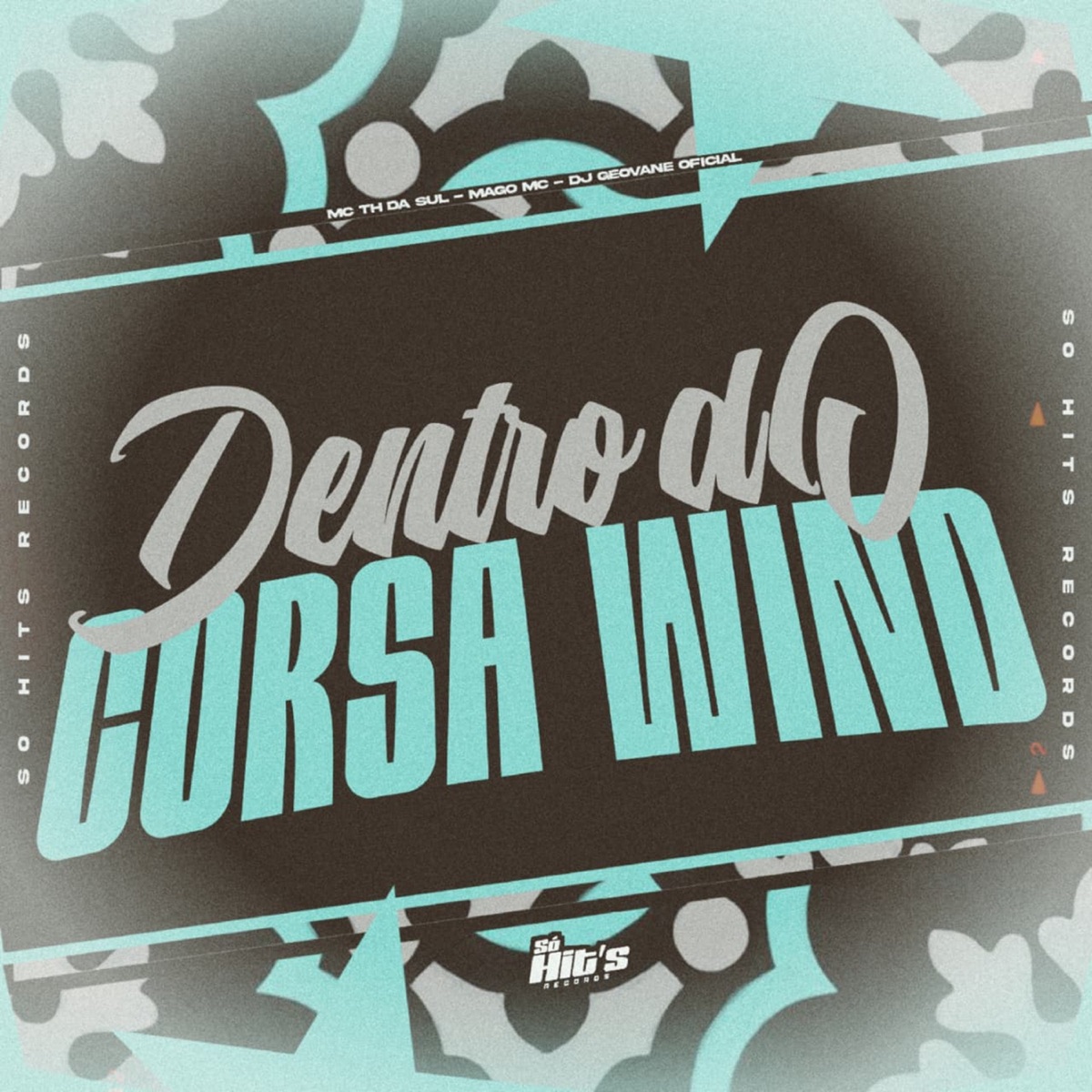Dentro do Corsa Wind - Single by DJ GEOVANE OFICIAL, Mago MC & Mc Th Da Sul album cover