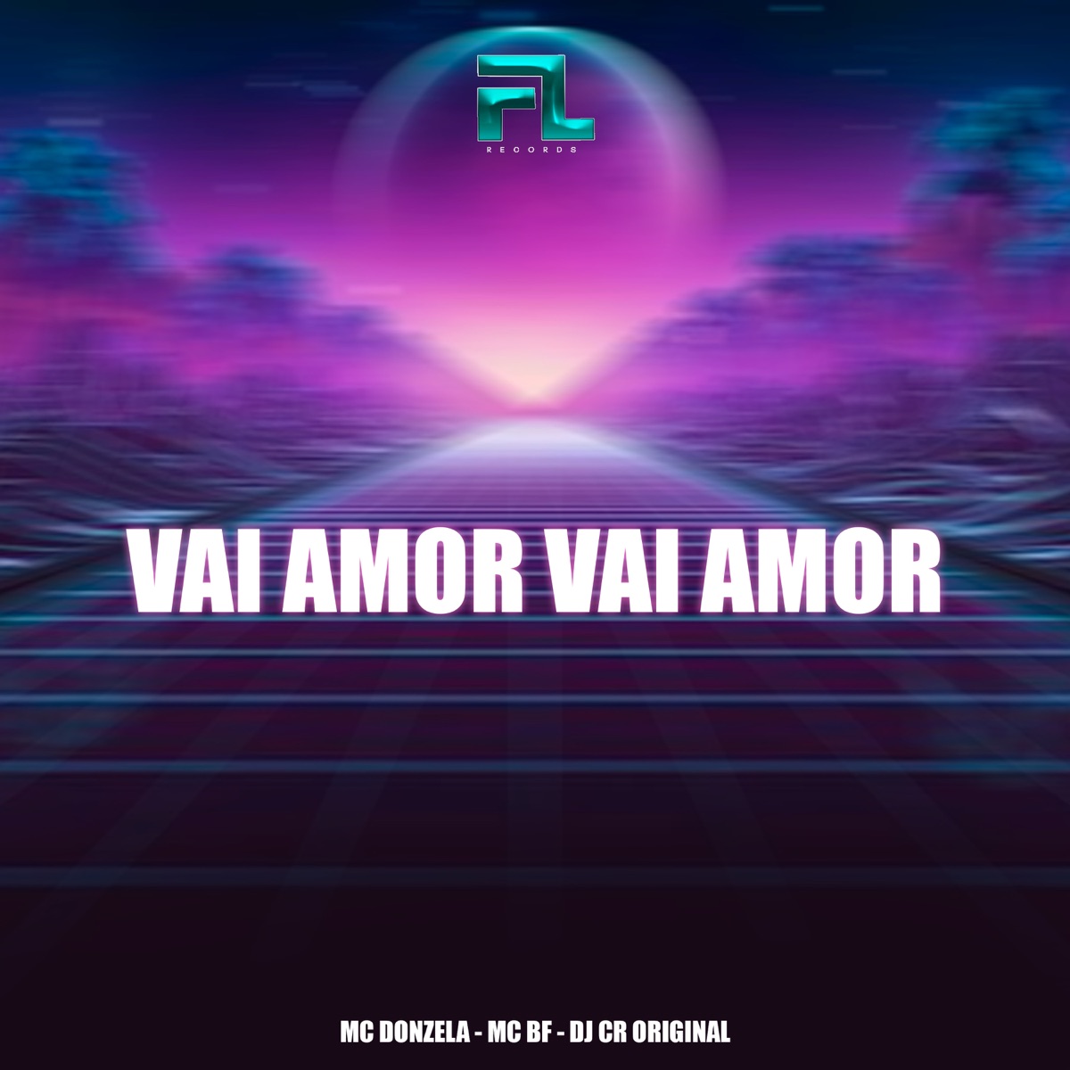 Vai Amor Vai Amor - Single by DJ CR Original, MC Donzela & MC BF album cover