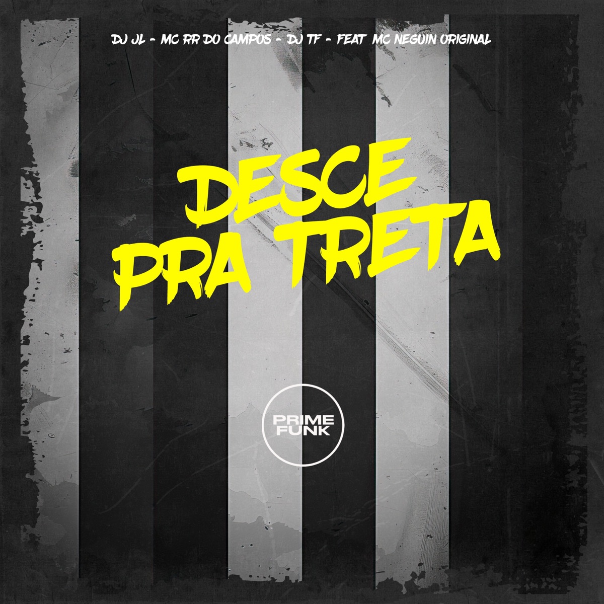 Desce Pra Treta (feat. MC Neguin Original & Prime Funk) - Single by DJ JL, MC RR do Campos & DJ TF album cover