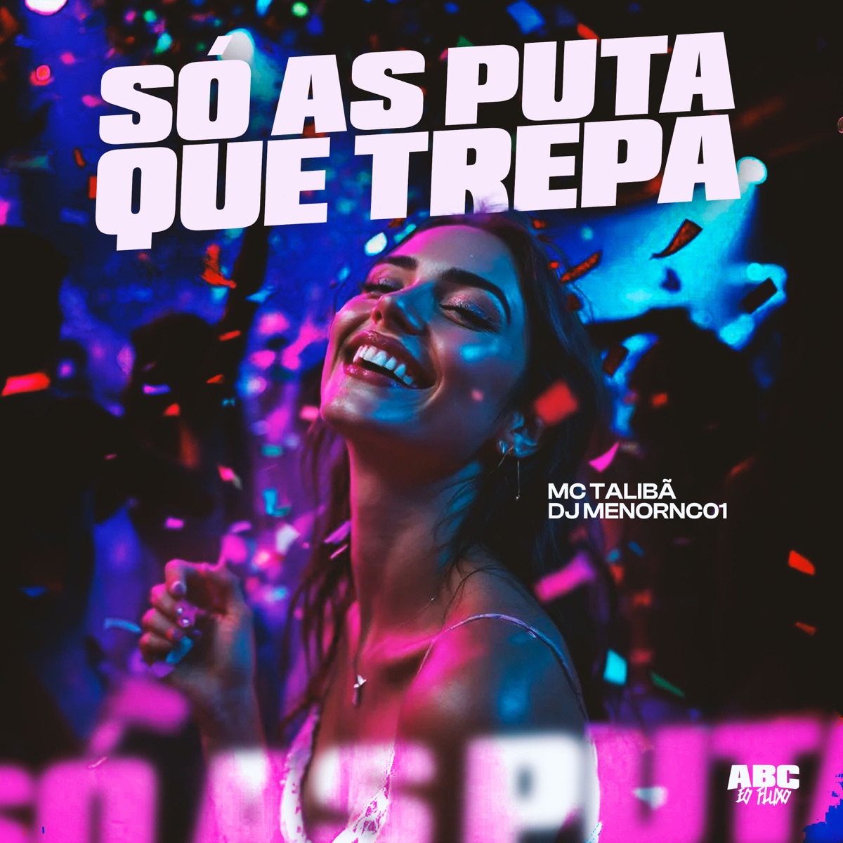 Só as Puta Que Trepa - Single by DJ Menor Nc01 & MC Talibã album cover