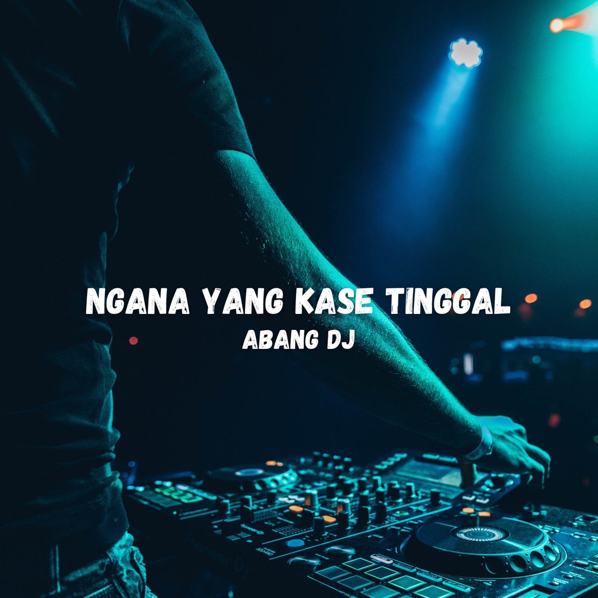 Ngana Yang Kase Tinggal (Remix) [feat. Anggun Pramudita] - Single by ABANG DJ album cover