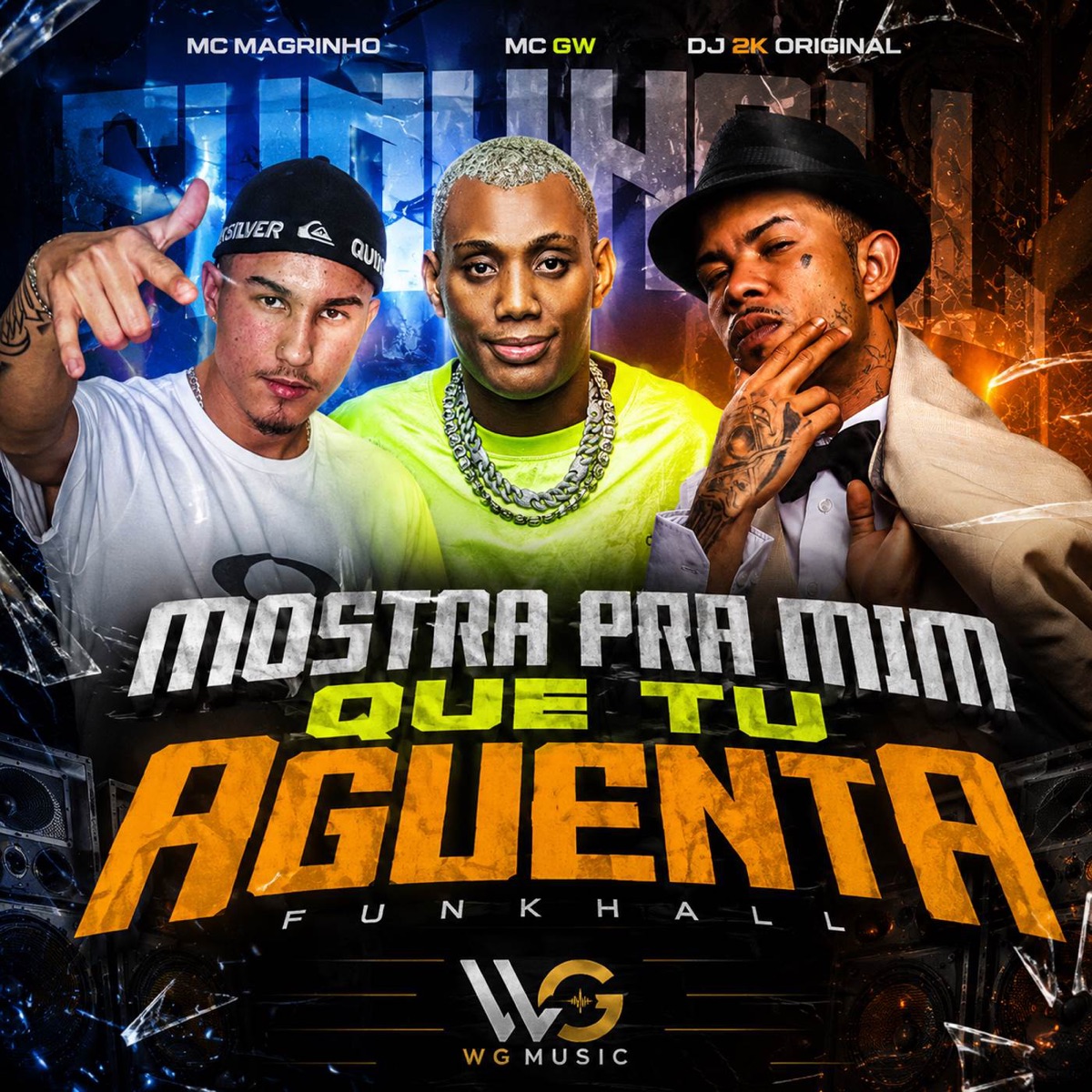 Mostra Pra Mim Que Tu Aguenta Funkhall - Single by Mc Magrinho, MC GW & DJ 2K Original album cover