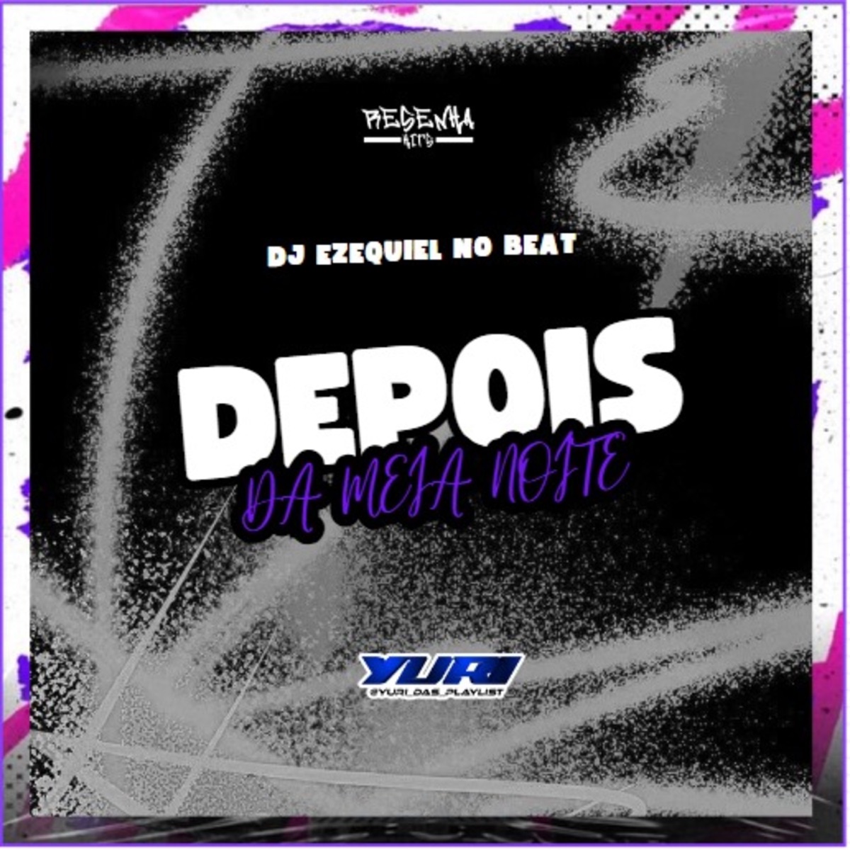Depois da Meia Noite (feat. Mc Indiazinha) - Single by YURI DAS PLAYLIST & Dj Ezequiel No Beat album cover