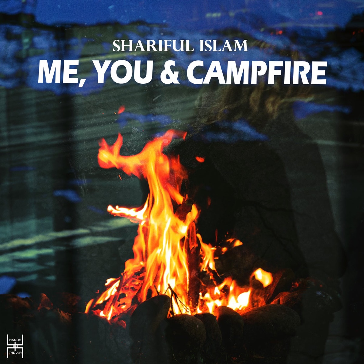 Me You & Campfire - Single by Shariful Islam album cover