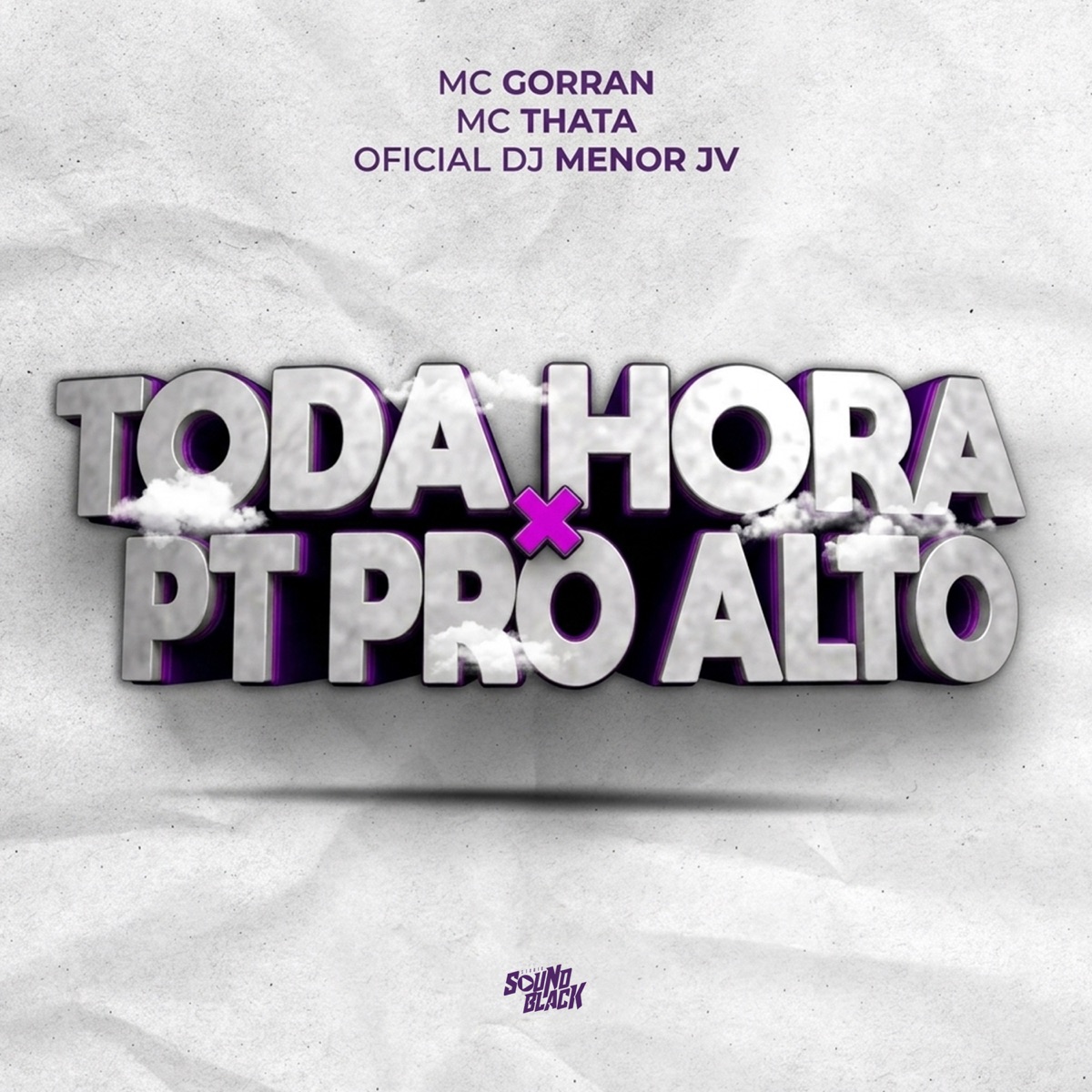 Toda Hora X Pt Pro Alto - Single by Oficial DJ Menor JV, Mc Thata & Mc Gorran album cover
