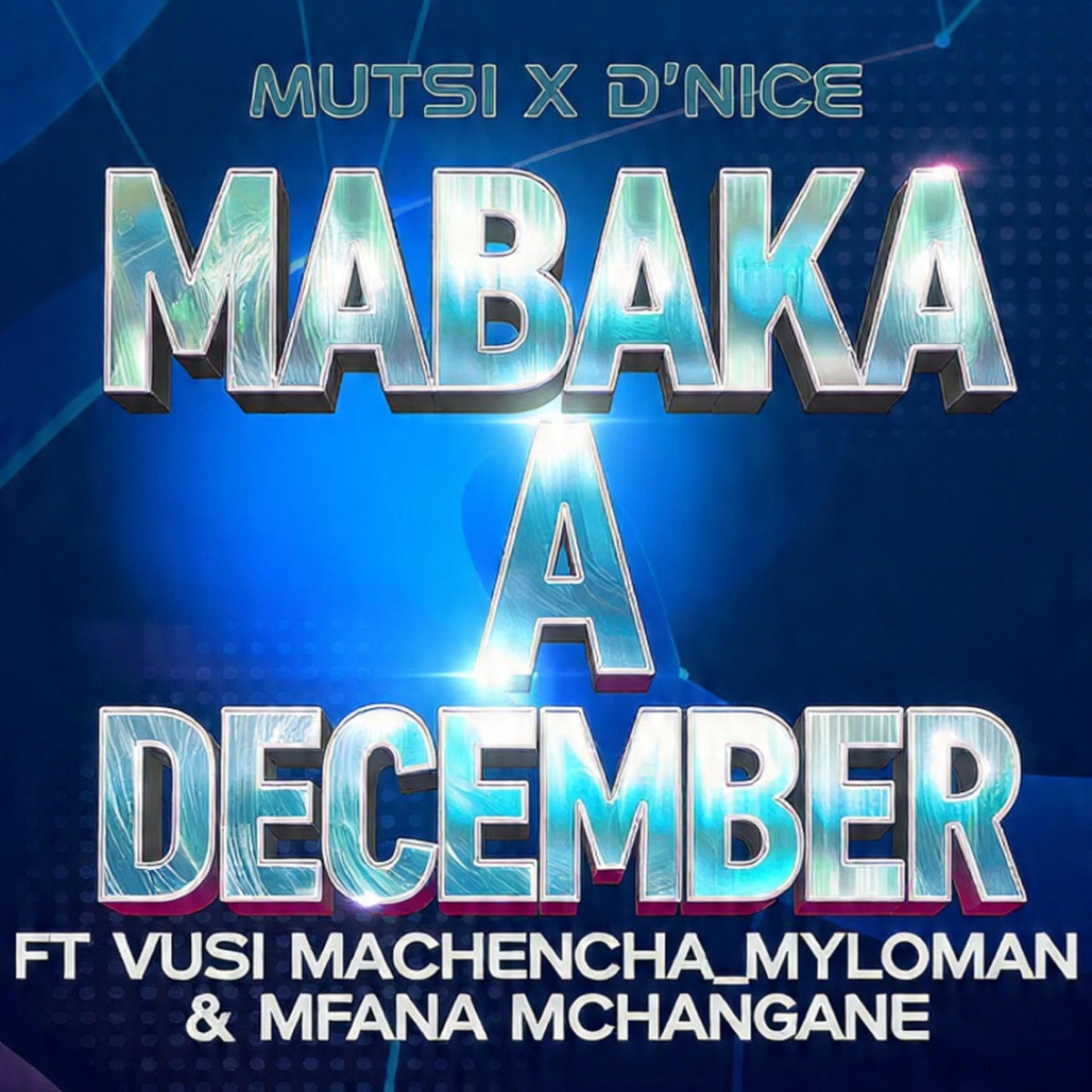 Mutsi X D'Nice _ Mabaka A December (feat. Vusi Machencha.Myloman.Mfana Mchangane) - Single by MUTSI album cover